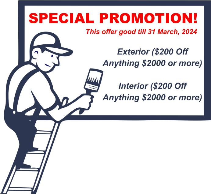 Exterior ($200 Off Anything $2000 or more)  Interior ($200 Off Anything $2000 or more) SPECIAL PROMOTION! This offer good till 31 March, 2024